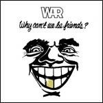 Why Can't We Be Friends - CD Audio di War