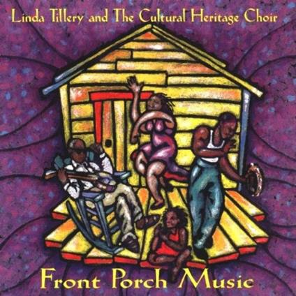 Front Porch Music - CD Audio di Linda Tillery,Cultural Heritage