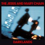 Darklands - CD Audio di Jesus and Mary Chain