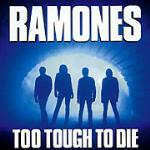 Too Tough to Die - CD Audio di Ramones