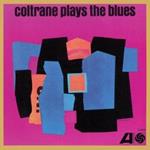 Coltrane Plays the Blues (Mono Remastered)