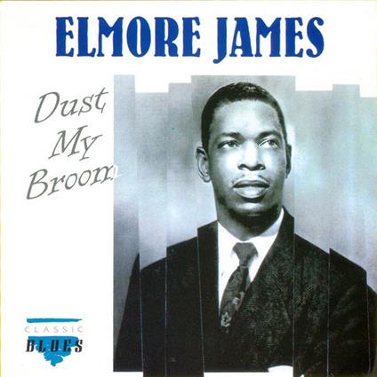 Dust My Broom - CD Audio di Elmore James