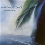 Where Angels Dance - CD Audio di Spencer Brewer