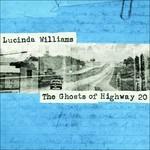 Ghosts of Highway 20 - CD Audio di Lucinda Williams