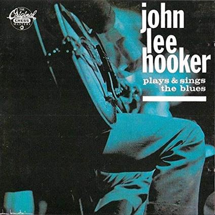 Plays & Sings the Blues - CD Audio di John Lee Hooker
