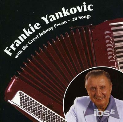 Frankie Yankovic With The Great Johnny Pecon - CD Audio di Frankie Yankovic