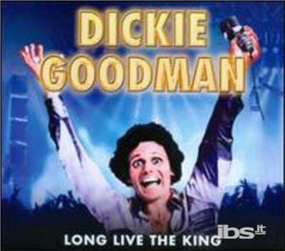 Long Live The King - CD Audio di Dickie Goodman