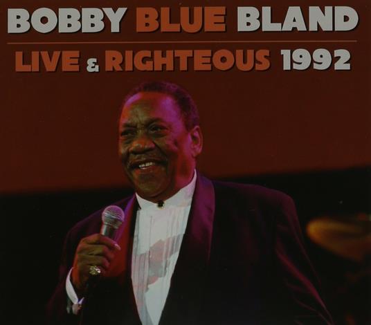 Live And Righteous - CD Audio di Bobby Bland