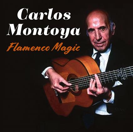 Flamenco Magic - CD Audio di Carlos Montoya