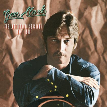 Lost Studio Sessions 1964-1982 - CD Audio di Gene Clark