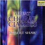 Great Choral Classics - CD Audio di Robert Shaw,Atlanta Symphony Orchestra