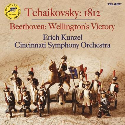 Ouverture 1812 / La vittoria di Wellington - CD Audio di Ludwig van Beethoven,Pyotr Ilyich Tchaikovsky,Erich Kunzel,Cincinnati Pops Orchestra