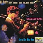 Centerpiece Live - CD Audio di Al Grey