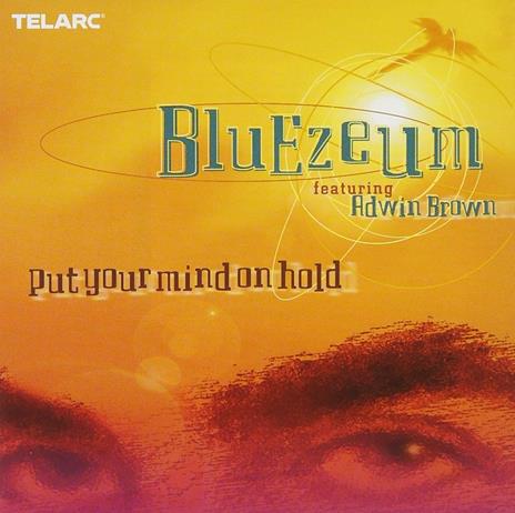 Put Your Mind On Hold - CD Audio di Bluezeum