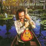 Hell Or High Water - CD Audio di Tinsley Ellis