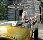 Down Home Chrome - CD Audio di Junior Brown