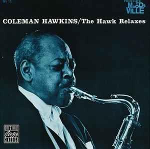 The Hawk Relaxes - CD Audio di Coleman Hawkins