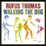 Walking the Dog - CD Audio di Rufus Thomas