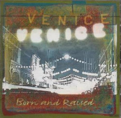 Born And Raised - CD Audio di Venice