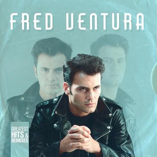 Greatest Hits & Remixes - CD Audio di Fred Ventura
