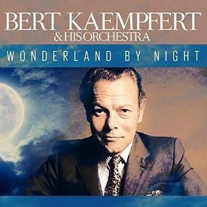 Wonderland By Night - CD Audio di Bert Kaempfert