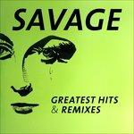 Greatest Hits & Remixes - CD Audio di Savage