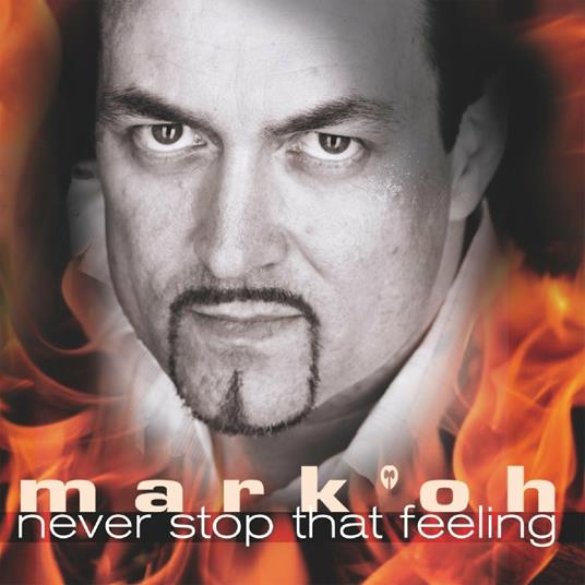 Never Stop That Feeling - CD Audio di Mark Oh