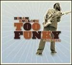 Too Funky 2 Ignore - CD Audio di Hiram Bullock