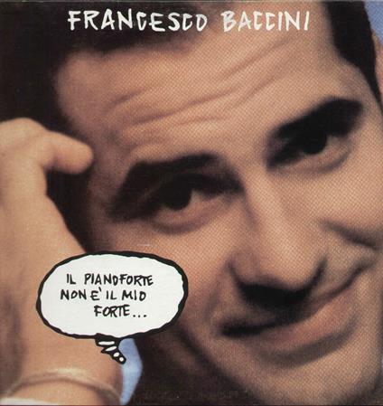 Il Pianoforte Non È Il Mio Forte - Vinile LP di Francesco Baccini