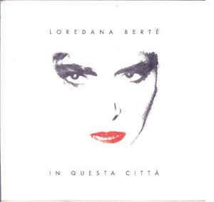 In Questa Città - Vinile 7'' di Loredana Bertè