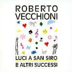 Luci a San Siro e altri successi - CD Audio di Roberto Vecchioni