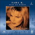 Play on Words - SuperAudio CD di Sara K.