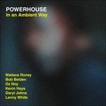 In an Ambient Way - CD Audio di Powerhouse