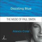 Dazzling Blue. The Music of Paul Simon - CD Audio di Alexis Cole