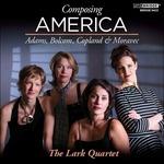 Composing America - CD Audio di Lark Quartet