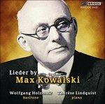 Lieder By Max Kowalski - CD Audio di Wolfgang Holzmair
