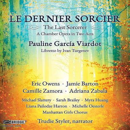 Le dernier sorcier - CD Audio di Pauline Viardot,Jamie Barton,Eric Owens,Manhattan Girls Chorus