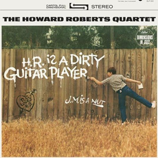 H.R. Is a Dirty Guitar Player - Vinile LP di Howard Roberts