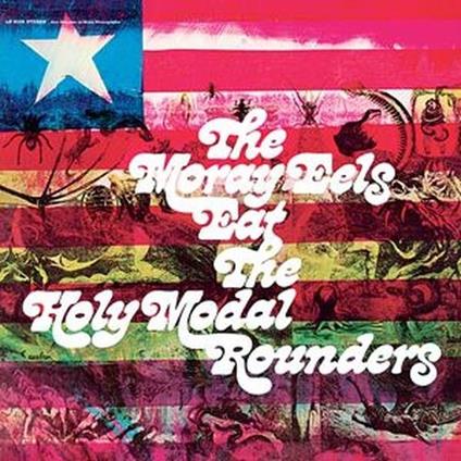 The Moray Eels Eat - Vinile LP di Holy Modal Rounders