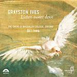 Listen Sweet Dove - CD Audio di Grayston Ives