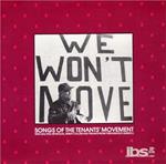 We Won't Move. Songs Of The Tenants' Movement