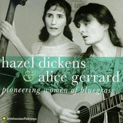 Pioneering Women Of Blue Grass - CD Audio di Hazel & Alice Gerrard Dickens