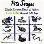 Birds, Beasts, Bugs & Fishes - CD Audio di Pete Seeger