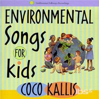 Environmental Songs For - CD Audio di Coco Kallis