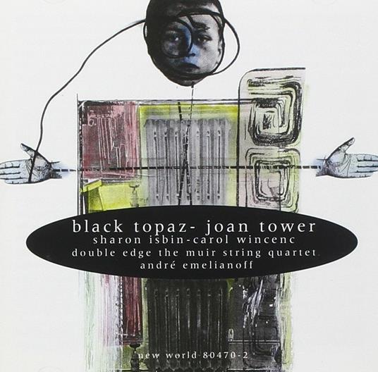 Black Topaz: Chamber Works - CD Audio di Joan Tower