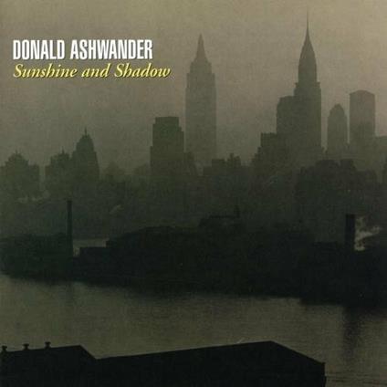 Sunshine & Shadow - CD Audio di Donald Ashwander