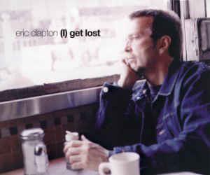 I Get Lost - CD Audio di Eric Clapton