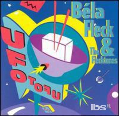 Ufo Tofu - CD Audio di Béla Fleck