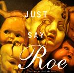 Just Say Roe