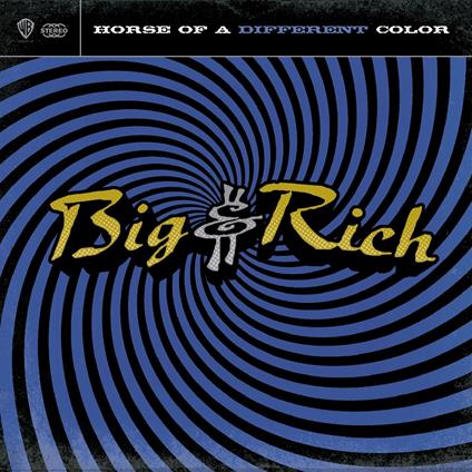 Horse of a Different Colo - CD Audio di Big & Rich